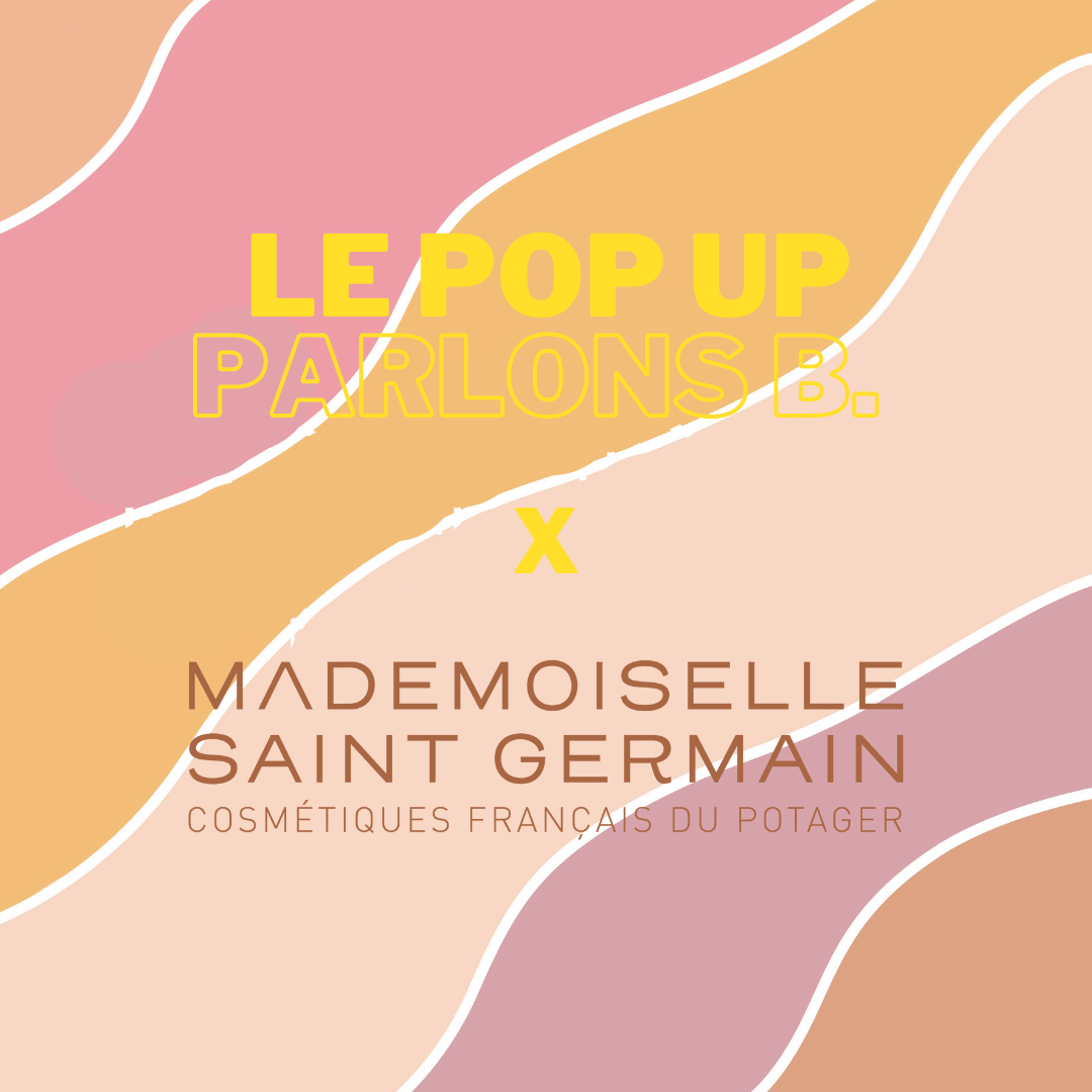 Le Pop Up Parlons B. x Mademoiselle Saint Germain